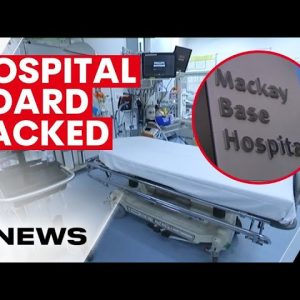 Mackay Hospital board sacked after damning report handed down | 7NEWS