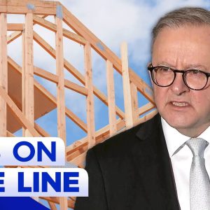 PM putting job on line over $10 billion housing policy | 9 News Australia